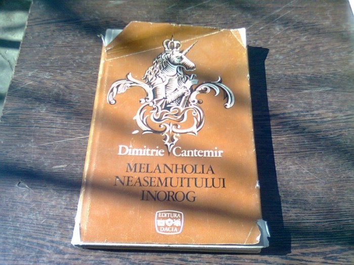 MELANHOLIA NEASEMUITULUI INOROG - DIMITRIE CANTEMIR