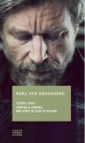 Lupta mea. Cartea a cincea: Mai sunt si zile cu ploaie - Karl Ove Knausgard