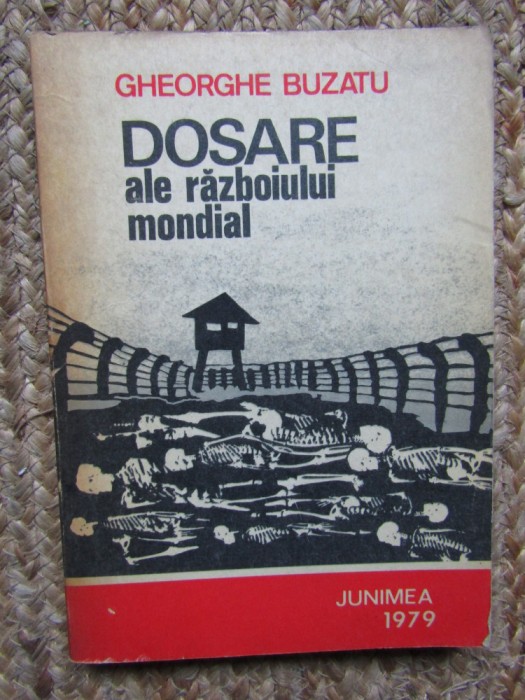 Dosare ale razboiului mondial-Gheorghe Buzatu