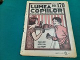 REVISTA LUMEA COPIILOR *ANUL IV/NR. 170/1924/G. FILIP EDITOR *DESENE DE MURNU*24