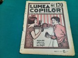 REVISTA LUMEA COPIILOR *ANUL IV / NR. 170/1924/G. FILIP EDITOR *DESENE DE MURNU