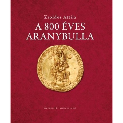 A 800 &amp;eacute;ves Aranybulla - Zsoldos Attila foto