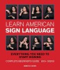 Learn American Sign Language: Everything You Need to Start Signing * Complete Beginner&#039;s Guide * 800+ Signs