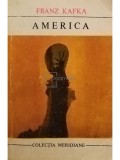 Franz Kafka - America (Editia: 1970)