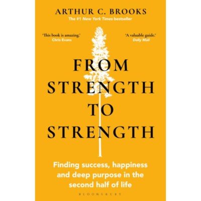 From Strength to Strength - Arthur C. Brooks foto