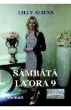 Sambata la ora 9 - Lilly Aliens