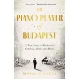 The Piano Player of Budapest - Roxanne De Bastion