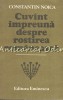 Cuvant Impreuna Rostirea Romaneasca - Constantin Noica, Editura Eminescu, 1987, Studii Literare