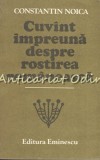 Cumpara ieftin Cuvant Impreuna Rostirea Romaneasca - Constantin Noica, Editura Eminescu, 1987, Studii Literare