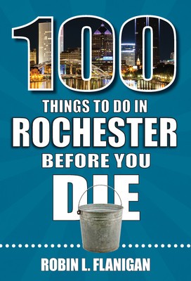100 Things to Do in Rochester Before You Die foto
