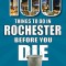100 Things to Do in Rochester Before You Die