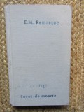 Soroc de viata si soroc de moarte - Erich Maria Remarque