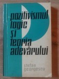 Pozitivismul logic si teoria adevarului- Stefan Georgescu