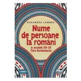 Nume de persoane la romani in secolele XIV-XV (Tara Romaneasca) - Ruxandra Lambru