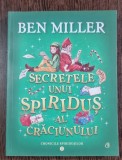 Secretele unui spiridus al craciunului - Ben Miller