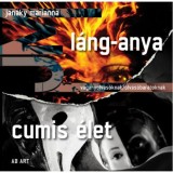 L&aacute;ng-anya / Cumis &eacute;let - vag&aacute;nyolvas&oacute;knak/olvas&oacute;bar&aacute;toknak - Jan&aacute;ky Marianna