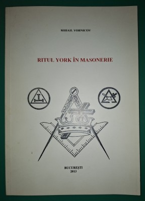 Mihail Vornicov - Ritul York in masonerie (cu autograf) foto