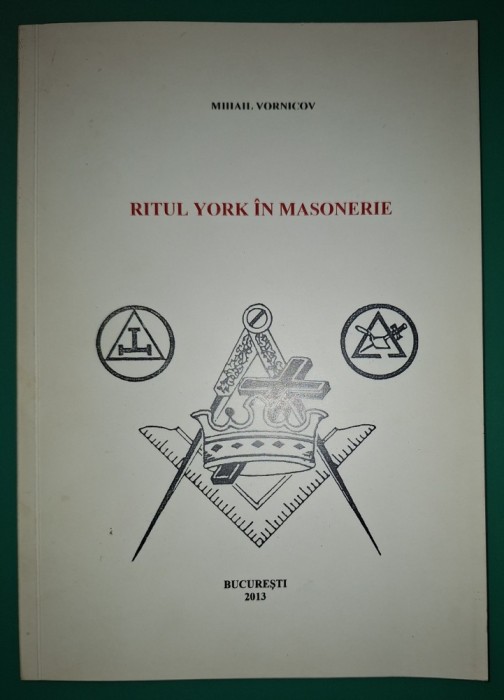 Mihail Vornicov - Ritul York in masonerie (cu autograf)