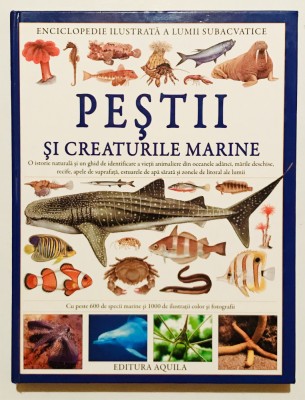 Enciclopedie ilustrata a lumii subacvatice. Pestii si creaturile marine 2008 foto