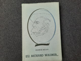 Eu , Richard Wagner - GEORGE BALAN RF16/2
