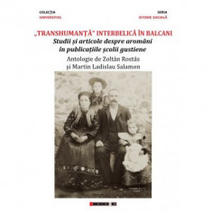 „Transhumanța” interbelică în Balcani. Studii și articole despre aromâni în ...