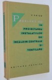 Probleme noi in proiectarea instalatiilor de incalziri centrale si ventilare