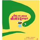 Dac-as avea un dinozaur, Gabby Dawnay, Curtea Veche