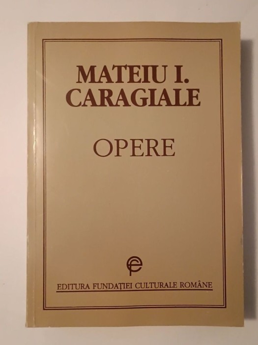Mateiu I. Caragiale - Opere (ed. Barbu Cioculescu)