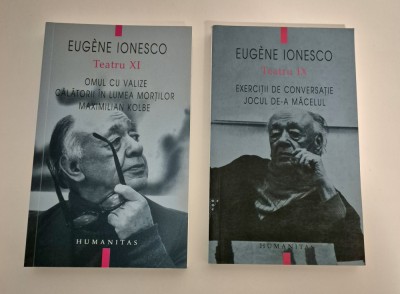 Eugene Ionesco / Eugen Ionescu Teatru Volumele 9 si 11 Editura Humanitas foto