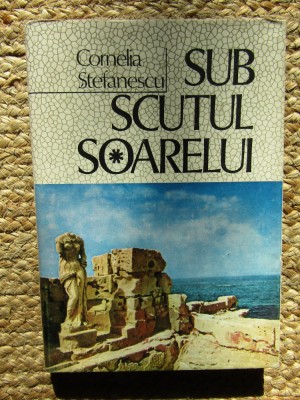 Cornelia Stefanescu - Sub scutul soarelui foto