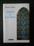 Etienne Gilson - Filozofia in evul mediu (1995, editie cartonata), Humanitas
