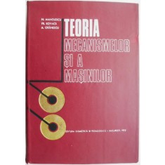 Teoria mecanismelor si a masinilor. Probleme de teoria mecanismelor si a masinilor (2 volume) &ndash; N. I. Manolescu