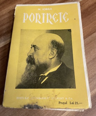 Portrete și comemorari, N. Iorga, Editura librăriei Universala Bucuresti foto