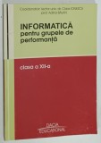 INFORMATICA PENTRU GRUPELE DE PERFORMANTA , CLASA A XII -A de CLARA IONESCU si ADINA BALAN , 2004