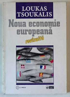 NOUA ECONOMIE EUROPEANA , EDITIE REVIZUITA de LOUKAS TSOUKALIS , 2000 foto