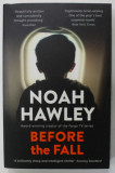 BEFORE THE FALL by NOAH HAWLEY , 2017
