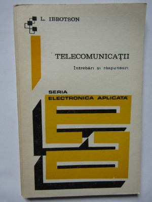 TELECOMUNICATII. INTREBARI SI RASPUNSURI-L. IBBOTSON foto