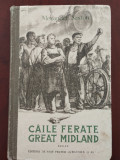 Căile ferate Great Midland - Alexander Saxton / ESPLA 1952 cartonată, Alta editura