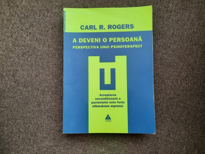 Carl R. Rogers - A deveni o persoana. Perspectiva unui psihoterapeut 10/1