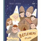 Betlehemi mese - Tak&aacute;cs Vikt&oacute;ria