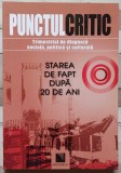 Punctul Critic, starea de fapt dupa 20 de ani// 2010