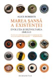 Marea sansa a existentei. Evolutia si dezvoltarea omului, Humanitas