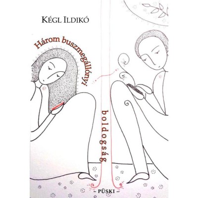 H&amp;aacute;rom buszmeg&amp;aacute;ll&amp;oacute;nyi boldogs&amp;aacute;g - K&amp;eacute;gl Ildik&amp;oacute; foto