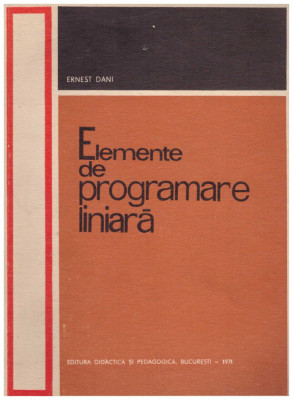 Ernest Dani - Elemente de programare liniara - 129771 foto