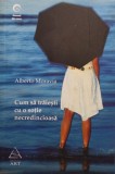 Alberto Moravia - Cum sa traiesti cu o sotie necredincioasa (Editia: 2007)