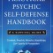 The Practical Psychic Self Defense Handbook: A Survival Guide