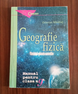 Manual Geografie fizică - clasa a 9-a-Octavian M&amp;acirc;ndrut foto