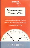 AS - MANAGEMENTUL TIMPULUI TAU, ghid de gestionare a stresului pentru cei coplesiti de probleme si responsabilitati