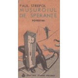 Musuroiul de sperante (povestiri si nuvele)