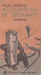 Musuroiul de sperante (povestiri si nuvele) foto